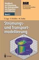 Handbuch Zur Erkundung Des Untergrundes Von Deponien Und Altlasten: Band 2: Stromungs- Und Transportmodellierung