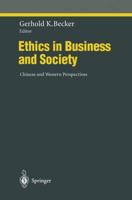 Ethics in Business and Society : Chinese and Western Perspectives