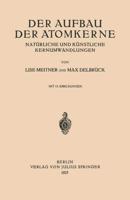 Der Aufbau Der Atomkerne : Natürliche und Künstliche Kernumwandlungen