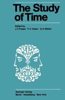 The Study of Time : Proceedings of the First Conference of the International Society for the Study of Time Oberwolfach (Black Forest) - West Germany