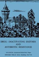 Drug-Inactivating Enzymes and Antibiotic Resistance: 2nd International Symposium on Antibiotic Resistance Castle of Smolenice, Czechoslovakia 1974