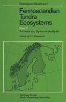 Fennoscandian Tundra Ecosystems : Part 2 Animals and Systems Analysis
