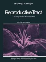 The Human Female Reproductive Tract: A Scanning Electron Microscopic Atlas