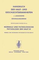 Normale Und Pathologische Physiologie Der Haut III / Normal and Pathologic Physiology of the Skin III. Marchionini,A.(Hg):Haut-Geschl.krh. Erg. Bd 1