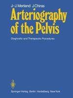 Arteriography of the Pelvis : Diagnostic and Therapeutic Procedures