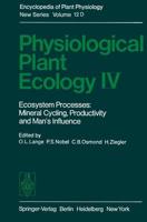 Physiological Plant Ecology IV : Ecosystem Processes: Mineral Cycling, Productivity and Man's Influence