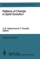 Patterns of Change in Earth Evolution : Report of the Dahlem Workshop on Patterns of Change in Earth Evolution Berlin 1983, May 1-6