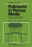 Pollutants in Porous Media : The Unsaturated Zone Between Soil Surface and Groundwater