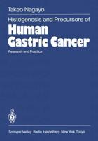 Histogenesis and Precursors of Human Gastric Cancer : Research and Practice