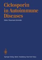 Ciclosporin in Autoimmune Diseases : 1st International Symposium, Basle, March 18-20, 1985