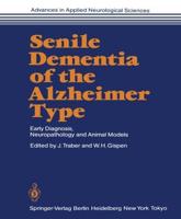 Senile Dementia of the Alzheimer Type : Early Diagnosis, Neuropathology and Animal Models