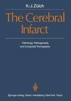 The Cerebral Infarct : Pathology, Pathogenesis, and Computed Tomography