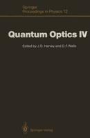 Quantum Optics IV : Proceedings of the Fourth International Symposium, Hamilton, New Zealand, February 10-15, 1986