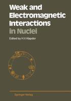 Weak and Electromagnetic Interactions in Nuclei : Proceedings of the International Symposium, Heidelberg, July 1-5, 1986