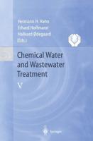 Chemical Water and Wastewater Treatment V : Proceedings of the 8th Gothenburg Symposium 1998 September 07-09, 1998 Prague, Czech Republic