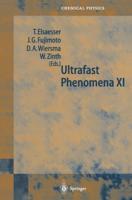 Ultrafast Phenomena XI : Proceedings of the 11th International Conference, Garmisch-Partenkirchen, Germany, July 12-17, 1998