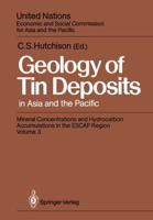 Geology of Tin Deposits in Asia and the Pacific : Selected Papers from the International Symposium on the Geology of Tin Deposits held in Nanning, China, October 26-30, 1984, jointly sponsored by ESCAP/RMRDC and the Ministry of Geology,             People