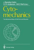 Cytomechanics : The Mechanical Basis of Cell Form and Structure