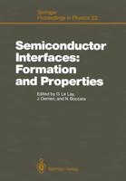 Semiconductor Interfaces: Formation and Properties : Proceedings of the Workkshop, Les Houches, France February 24-March 6, 1987