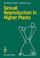 Sexual Reproduction in Higher Plants : Proceedings of the Tenth International Symposium on the Sexual Reproduction in Higher Plants, 30 May - 4 June 1988 University of Siena, Siena, Italy