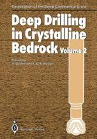 Deep Drilling in Crystalline Bedrock : Volume 2: Review of Deep Drilling Projects, Technology, Sciences and Prospects for the Future