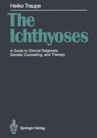 The Ichthyoses : A Guide to Clinical Diagnosis, Genetic Counseling, and Therapy