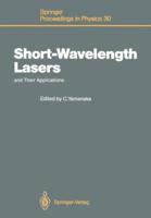 Short-Wavelength Lasers and Their Applications : Proceedings of an International Symposium, Osaka, Japan, November 11-13, 1987