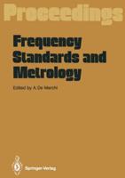 Frequency Standards and Metrology: Proceedings of the Fourth Symposium, Ancona, Italy, September 5 9, 1988