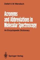 Acronyms and Abbreviations in Molecular Spectroscopy : An Enzyclopedic Dictionary