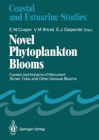 Novel Phytoplankton Blooms : Causes and Impacts of Recurrent Brown Tides and Other Unusual Blooms