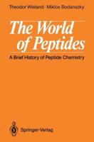 The World of Peptides : A Brief History of Peptide Chemistry