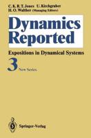 Dynamics Reported : Expositions in Dynamical Systems New Series: Volume 3