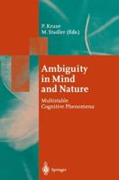 Ambiguity in Mind and Nature : Multistable Cognitive Phenomena
