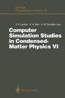 Computer Simulation Studies in Condensed-Matter Physics VI : Proceedings of the Sixth Workshop, Athens, GA, USA, February 22-26, 1993
