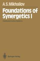 Foundations of Synergetics I: Distributed Active Systems
