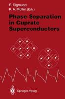 Phase Separation in Cuprate Superconductors: Proceedings of the Second International Workshop on Phase Separation in Cuprate Superconductors September