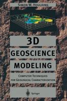 3D Geoscience Modeling : Computer Techniques for Geological Characterization