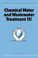 Chemical Water and Wastewater Treatment III : Proceedings of the 6th Gothenburg Symposium 1994 June 20 - 22, 1994 Gothenburg, Sweden