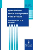 Quantitation of mRNA by Polymerase Chain Reaction : Nonradioactive PCR Methods