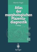 Atlas Der Morphologischen Plazentadiagnostik