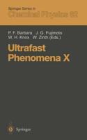 Ultrafast Phenomena X : Proceedings of the 10th International Conference, Del Coronado, CA, May 28 - June 1, 1996