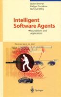 Intelligent Software Agents : Foundations and Applications