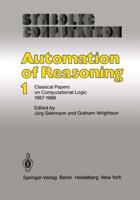 Automation of Reasoning : Classical Papers on Computational Logic 1957-1966