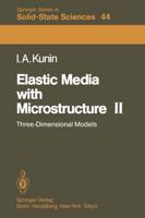Elastic Media with Microstructure II : Three-Dimensional Models