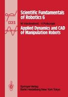 Applied Dynamics and CAD of Manipulation Robots. Scientific Fundamentals of Robotics
