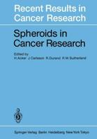Spheroids in Cancer Research : Methods and Perspectives