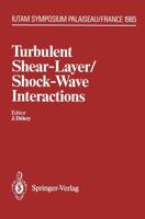 Turbulent Shear-Layer/Shock-Wave Interactions : IUTAM Symposium, Palaiseau, France September 9-12, 1985