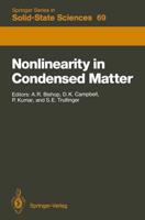 Nonlinearity in Condensed Matter : Proceedings of the Sixth Annual Conference, Center for Nonlinear Studies, Los Alamos, New Mexico, 5-9 May, 1986