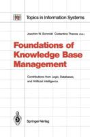 Foundations of Knowledge Base Management : Contributions from Logic, Databases, and Artificial Intelligence Applications