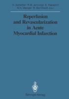 Reperfusion and Revascularization in Acute Myocardial Infarction. Sitzungsber.Heidelberg 88